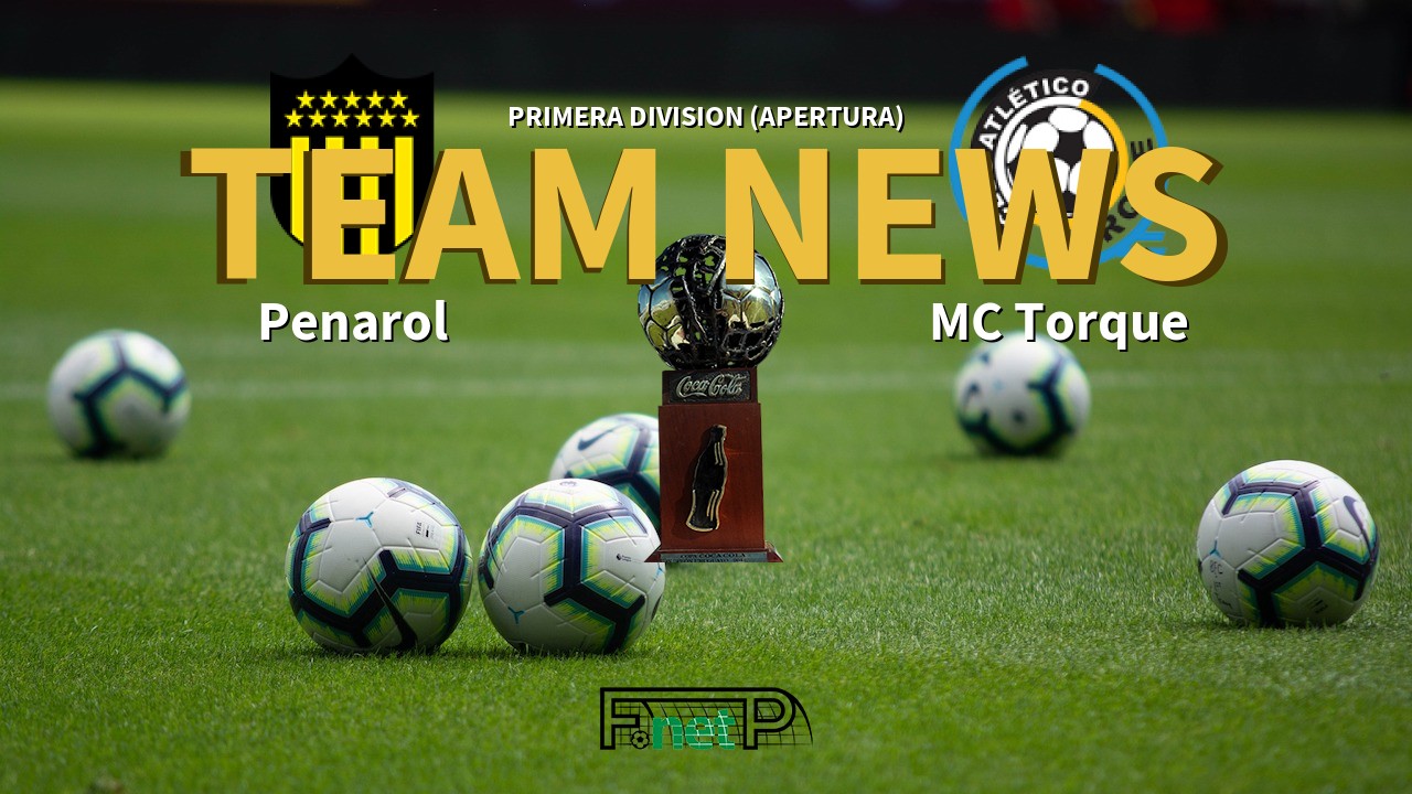 Primera Division (Apertura) News: Peñarol vs Montevideo City Torque Confirmed Line-ups