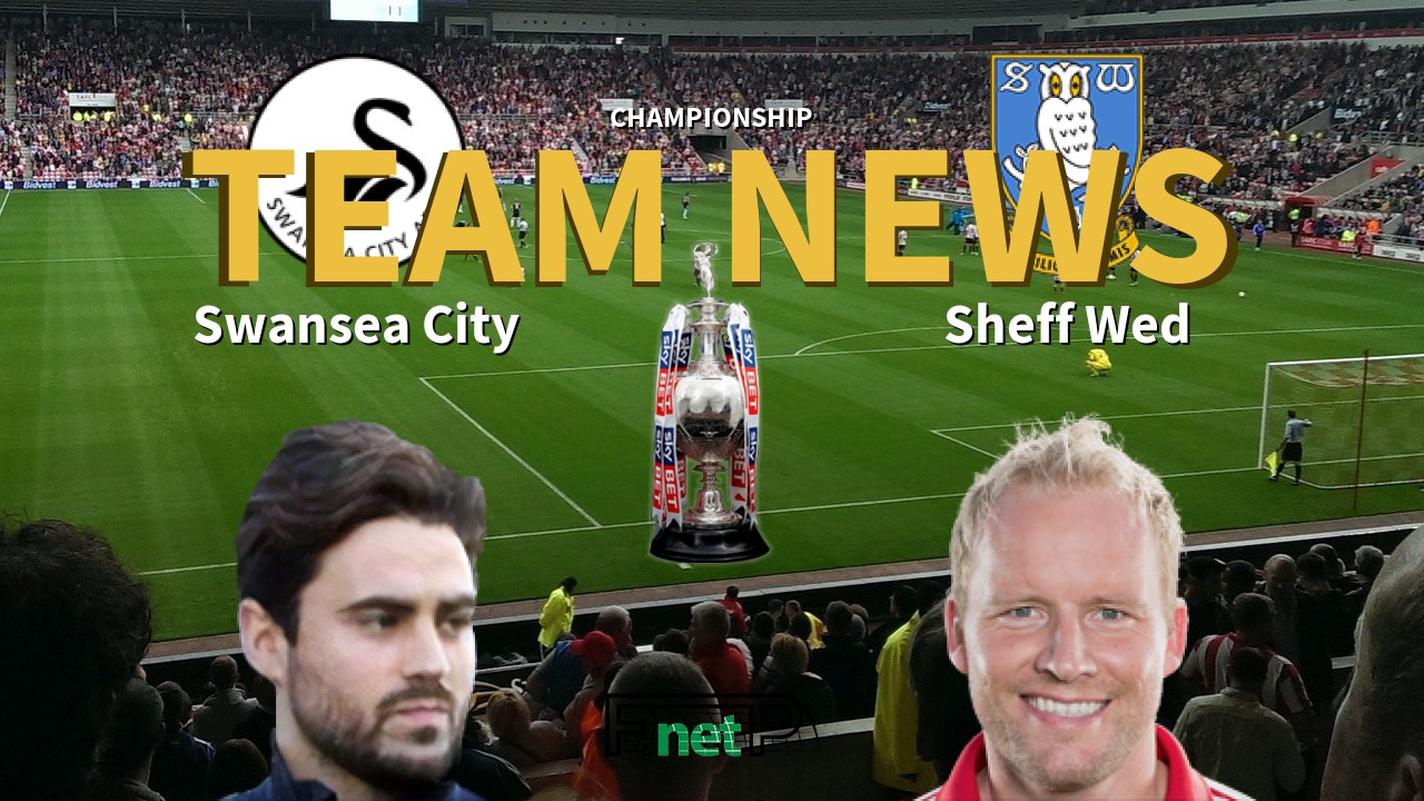 Championship News: Swansea City vs Sheffield Wednesday Confirmed Line-ups