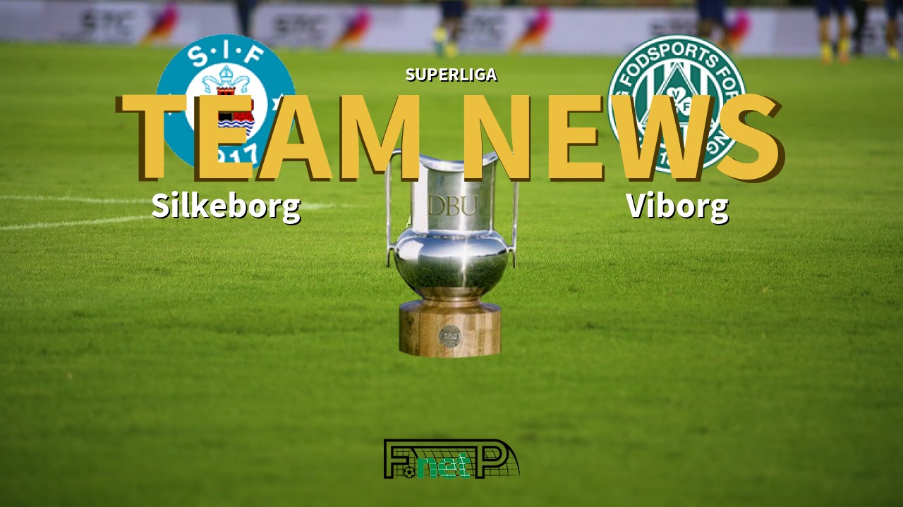 Superliga News: Silkeborg IF vs Viborg FF Confirmed Line-ups