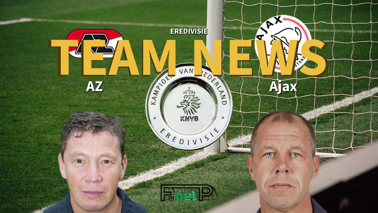 Eredivisie News: AZ vs Ajax Confirmed Line-ups