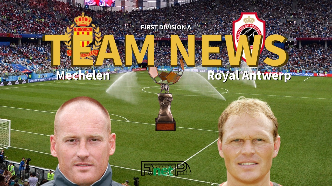 First Division A News: KV Mechelen vs Antwerp Confirmed Line-ups