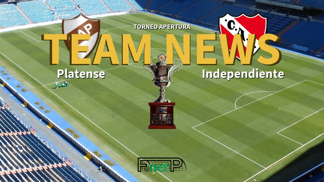 Torneo Apertura News: Platense vs Independiente Confirmed Line-ups