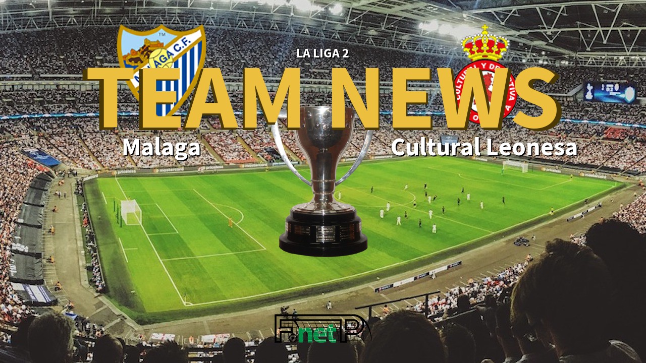 La Liga 2 News: Málaga vs Cultural Leonesa Confirmed Line-ups