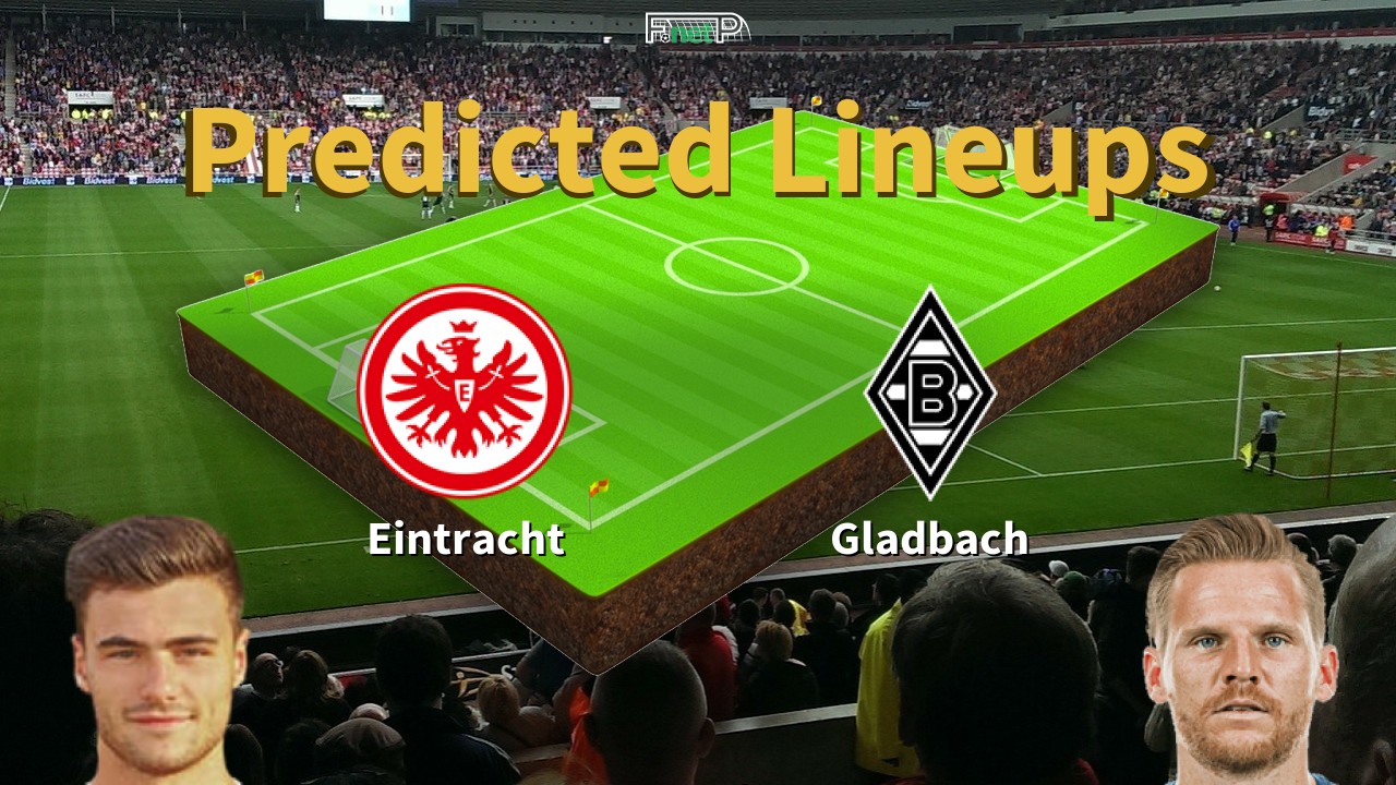 Predicted Lineups and Player News for Eintracht Frankfurt vs Gladbach 14/02/26 - Bundesliga News