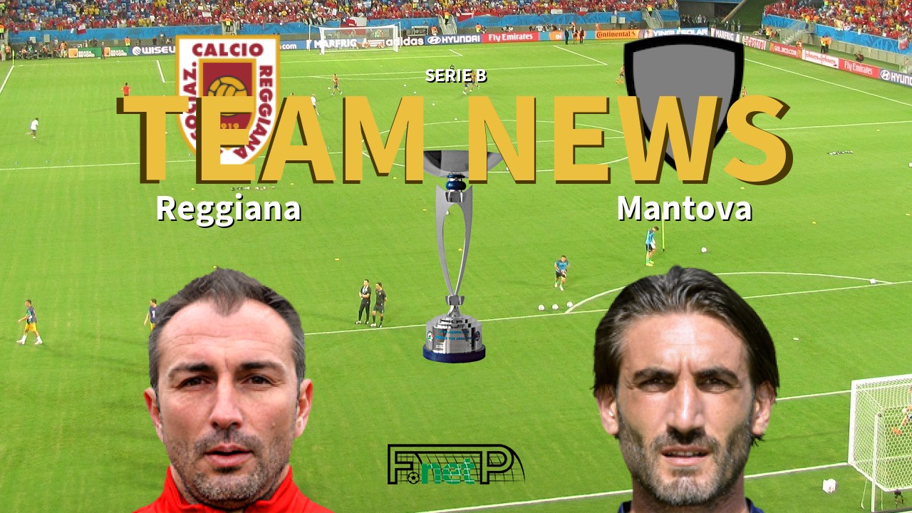Serie B News: Reggiana vs Mantova Confirmed Line-ups