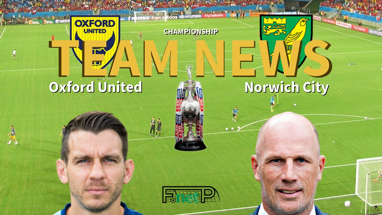Championship News: Oxford United vs Norwich City Confirmed Line-ups