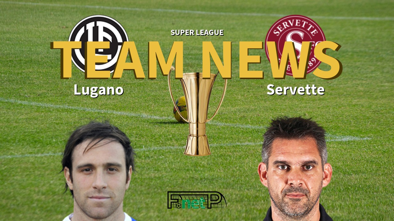Super League News: Lugano vs Servette FC Confirmed Line-ups