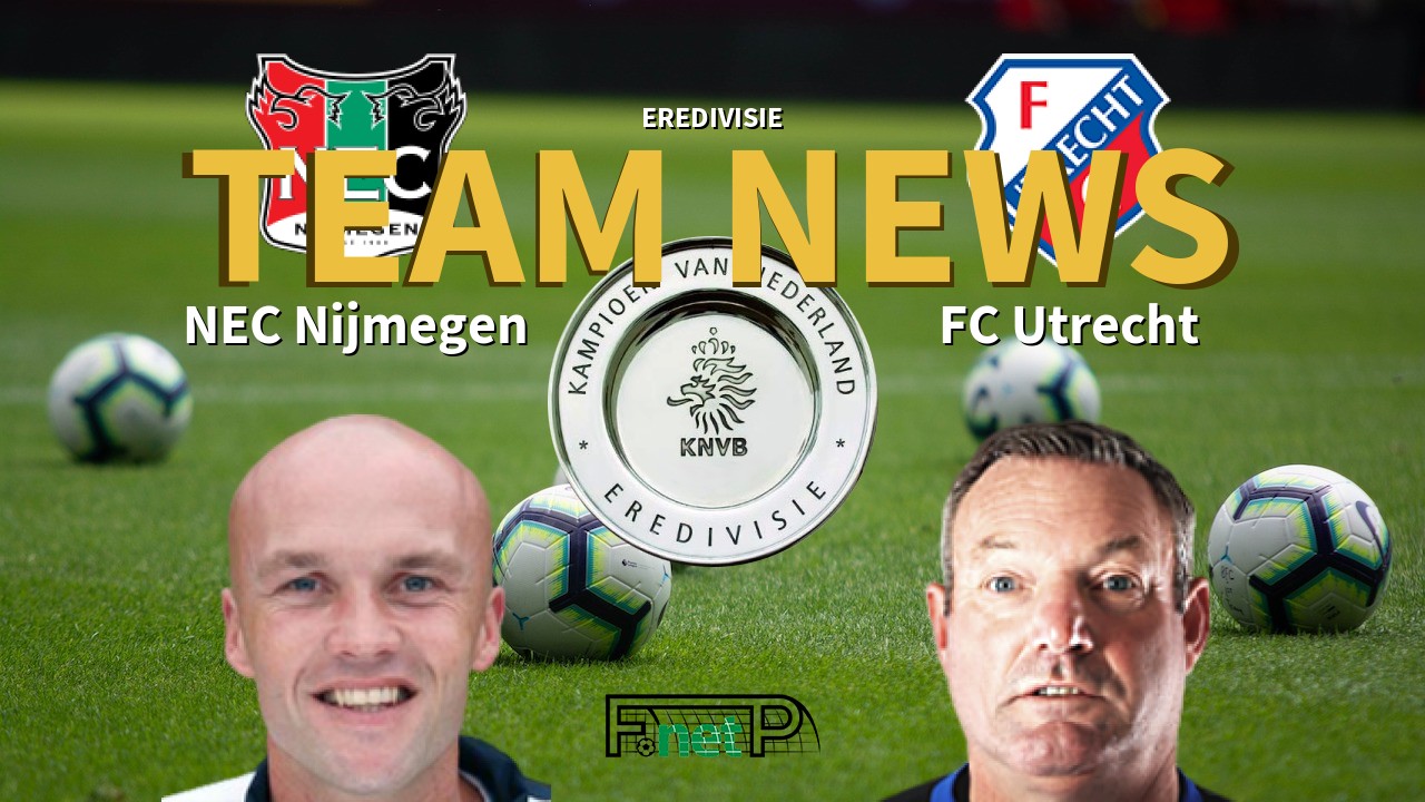 Eredivisie News: NEC vs FC Utrecht Confirmed Line-ups