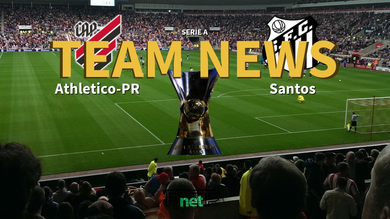 Serie A News: Atletico PR vs Santos Confirmed Line-ups