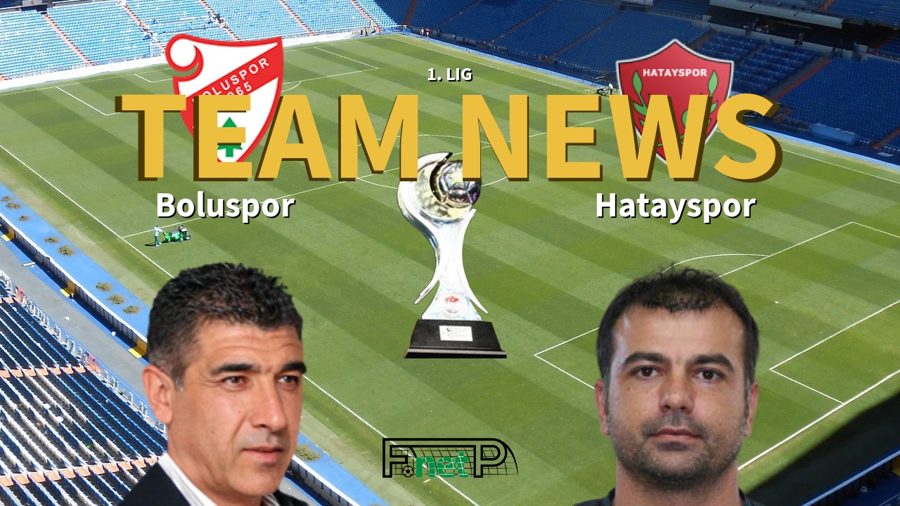 1. Lig News: Boluspor vs Hatayspor Confirmed Line-ups