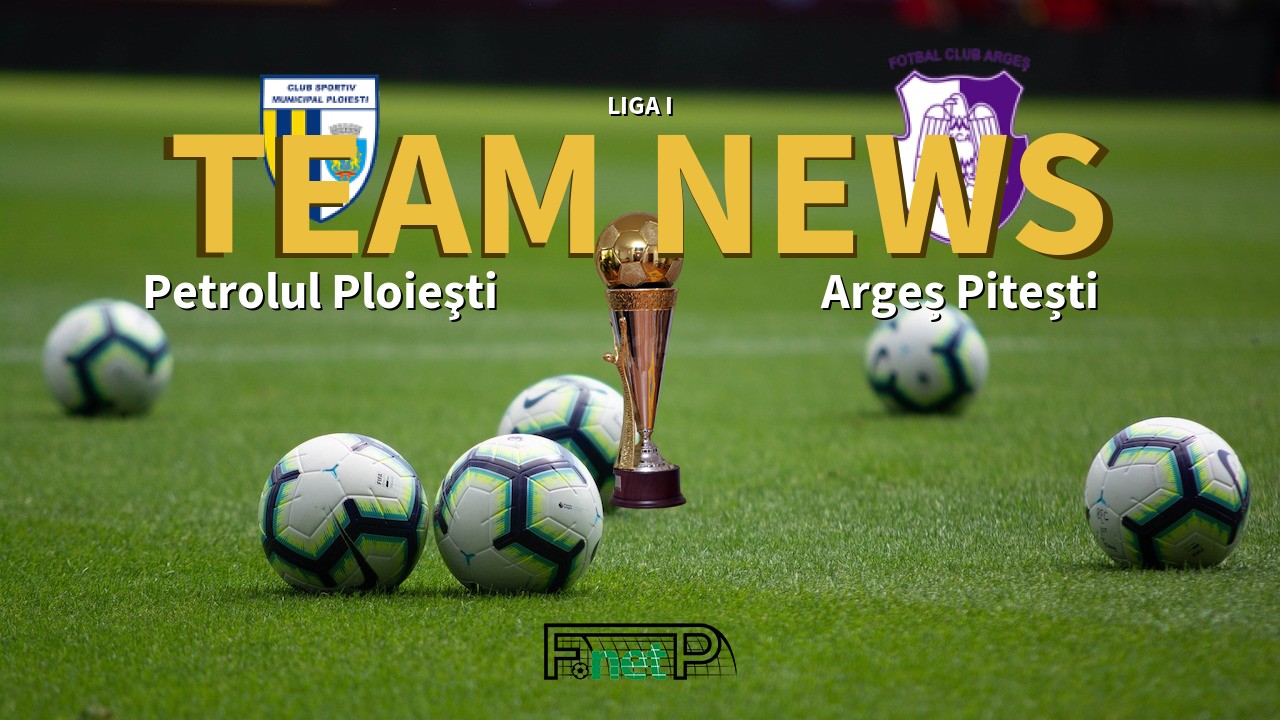 Liga I News: Petrolul Ploieşti vs Argeș Pitești Confirmed Line-ups