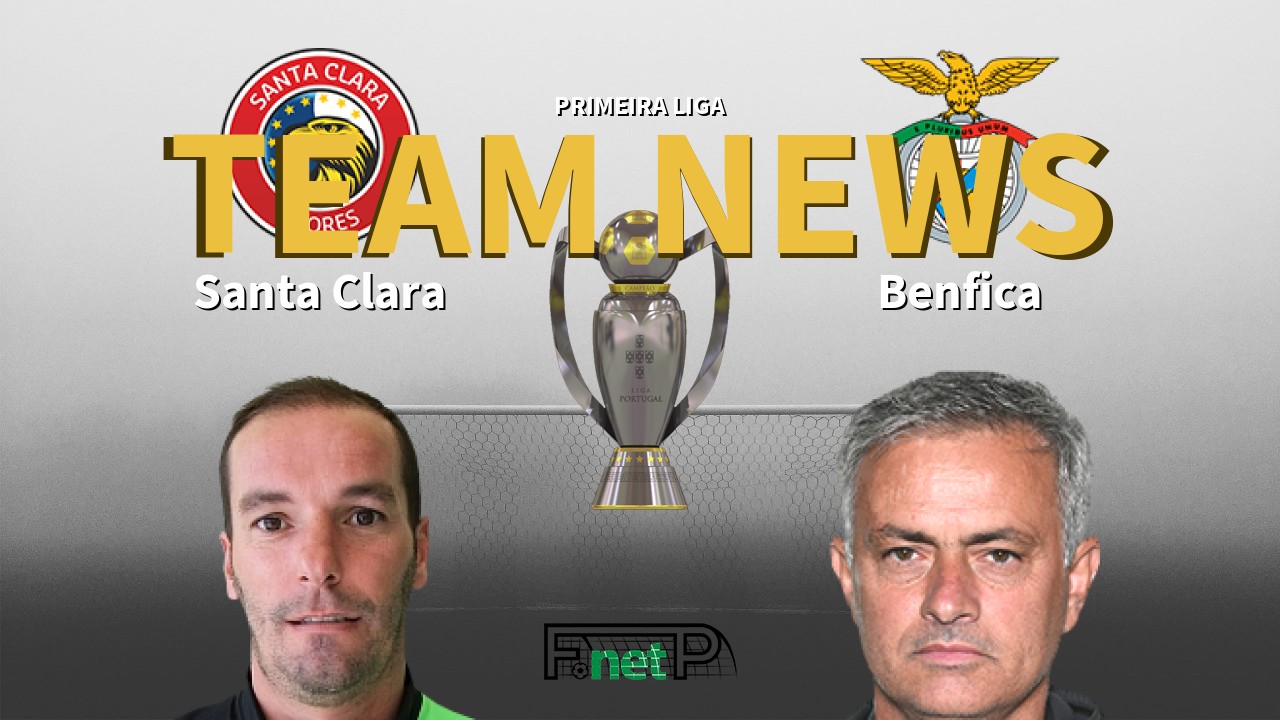 Primeira Liga News: Santa Clara vs Benfica Confirmed Line-ups