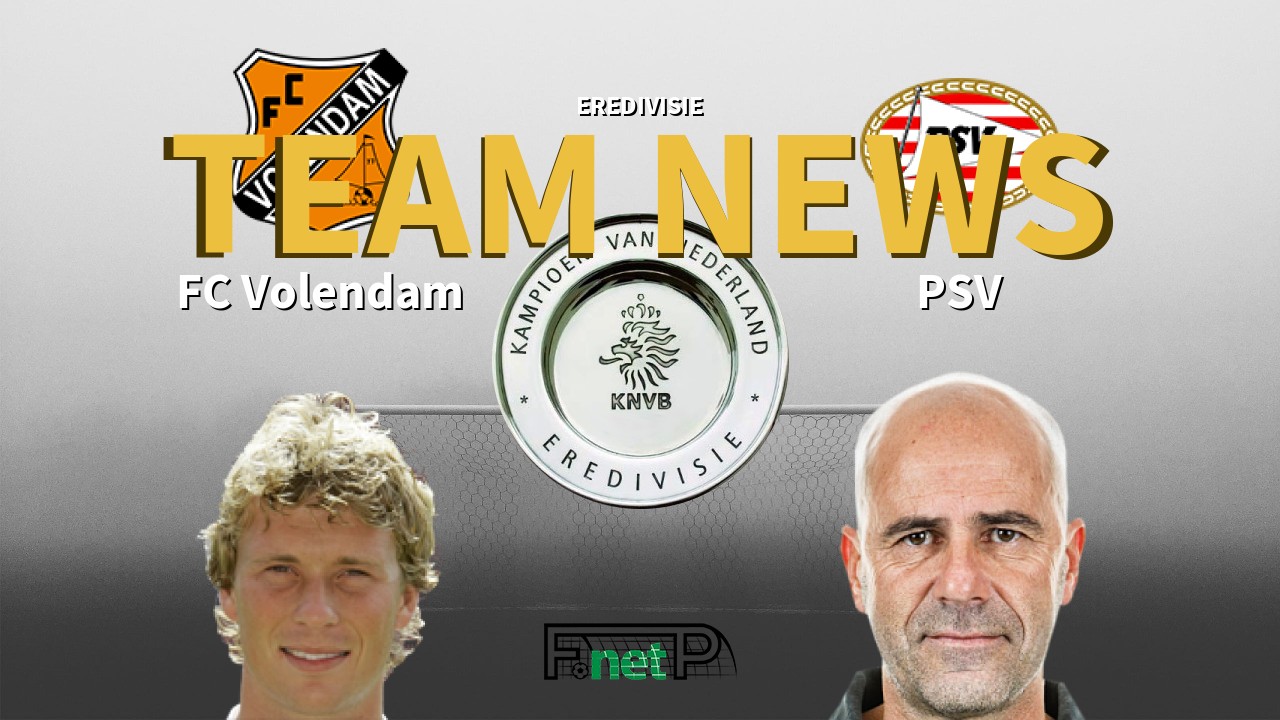 Eredivisie News: FC Volendam vs PSV Eindhoven Confirmed Line-ups