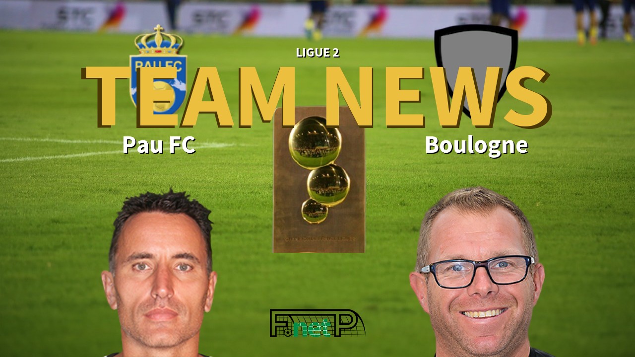 Ligue 2 News: Pau FC vs US Boulogne CO Confirmed Line-ups