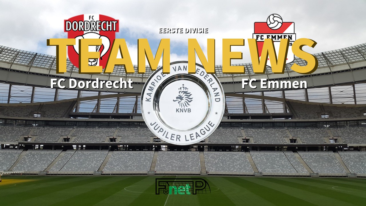 Eerste Divisie News: FC Dordrecht vs FC Emmen Confirmed Line-ups