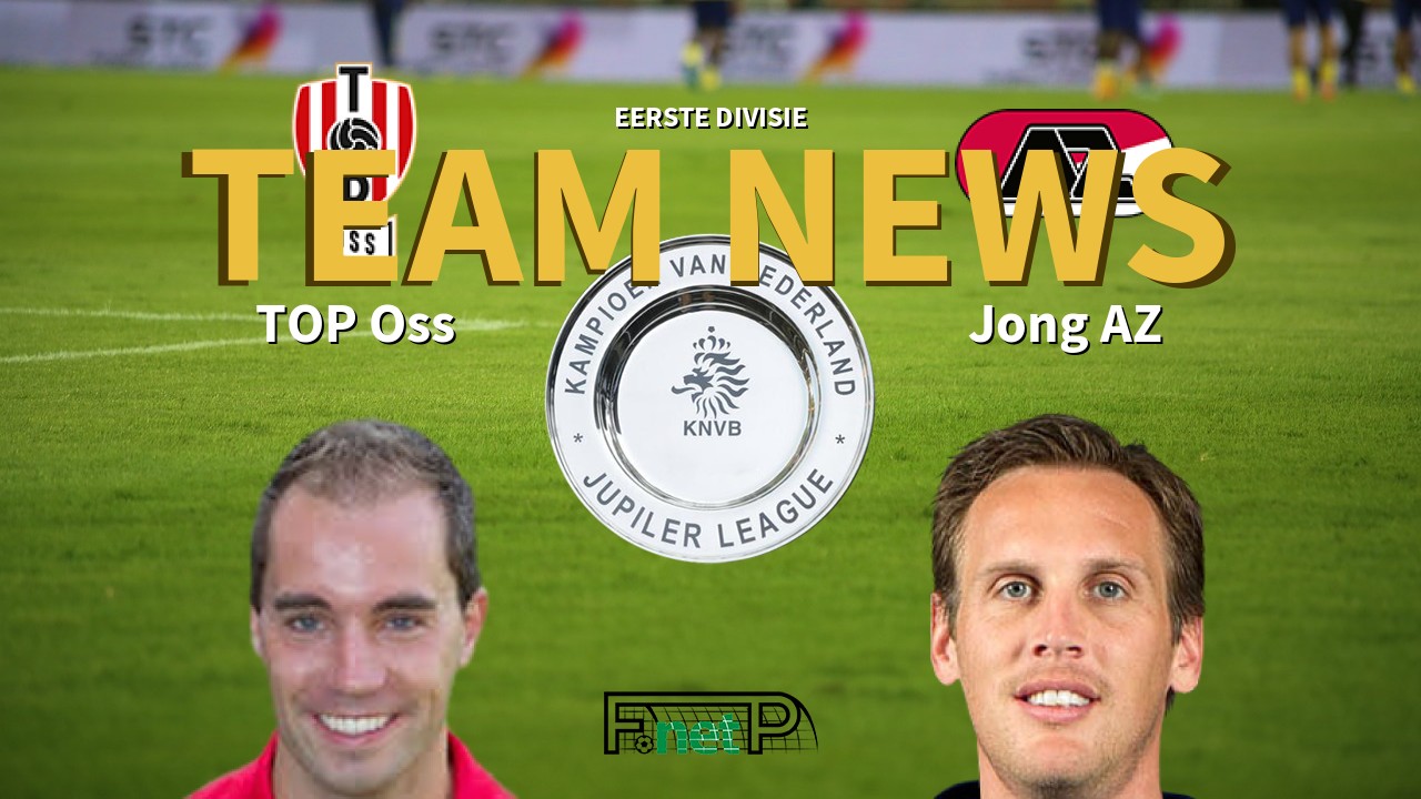 Eerste Divisie News: FC Oss vs Jong AZ Confirmed Line-ups