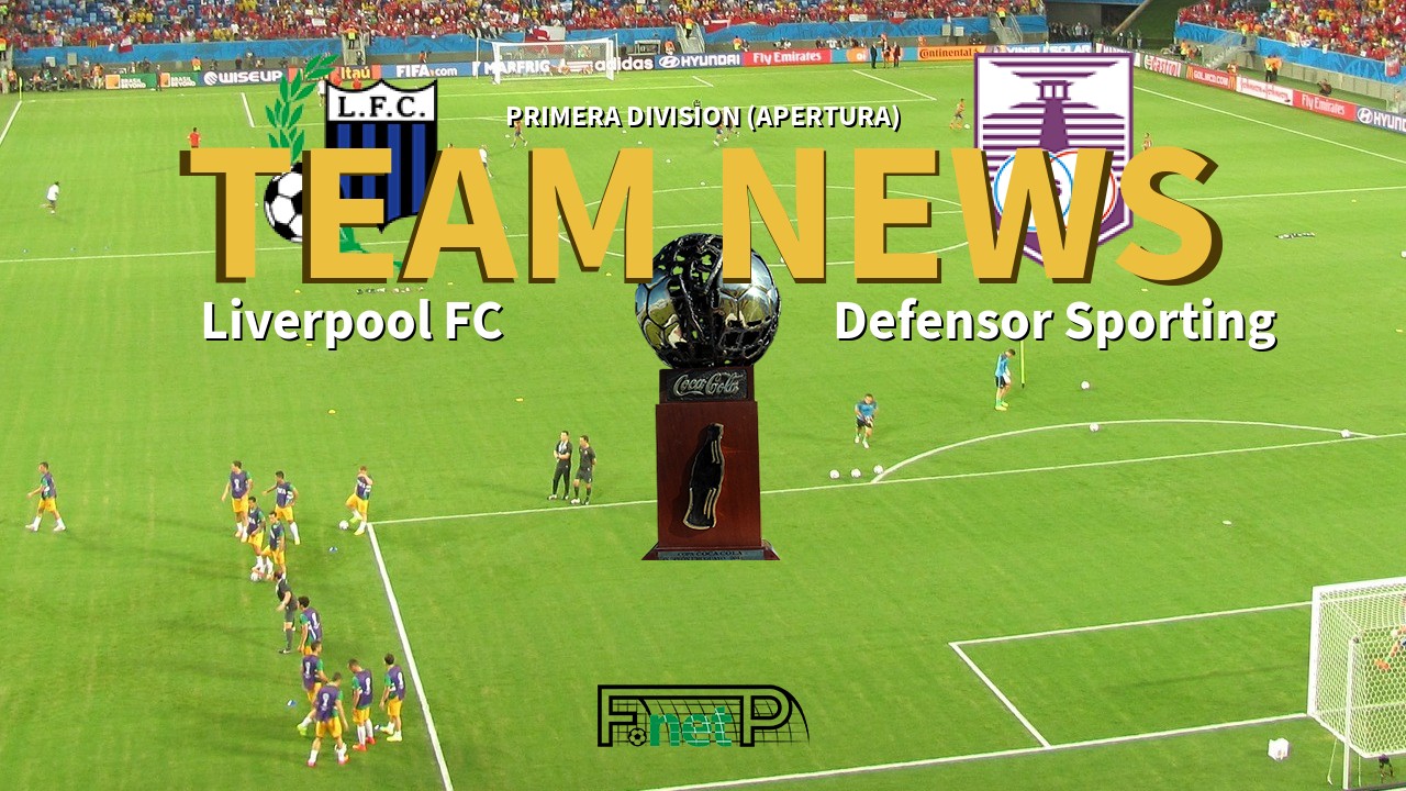 Primera Division (Apertura) News: Liverpool FC vs Defensor Sporting Confirmed Line-ups