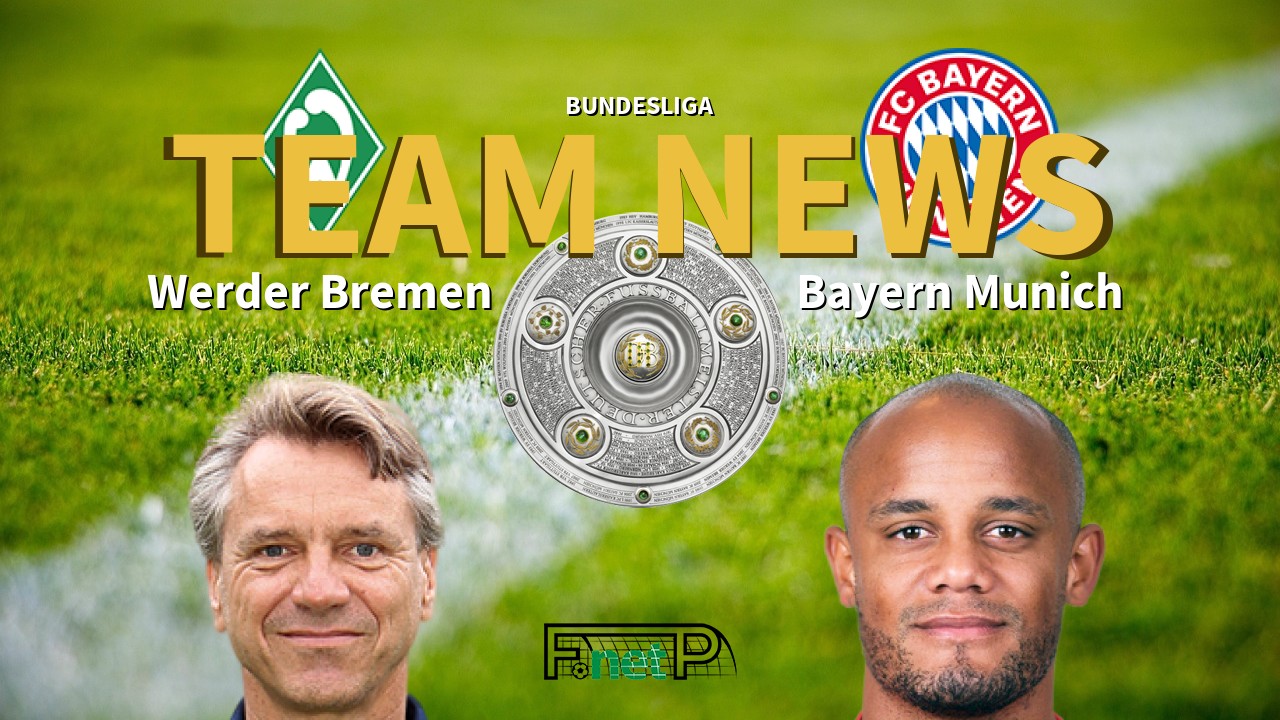 Bundesliga News: Werder Bremen vs Bayern Munich Confirmed Line-ups