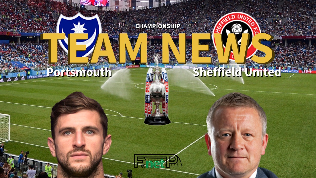 Championship News: Portsmouth vs Sheffield United Confirmed Line-ups