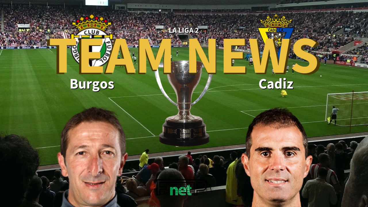 La Liga 2 News: Burgos vs Cádiz Confirmed Line-ups