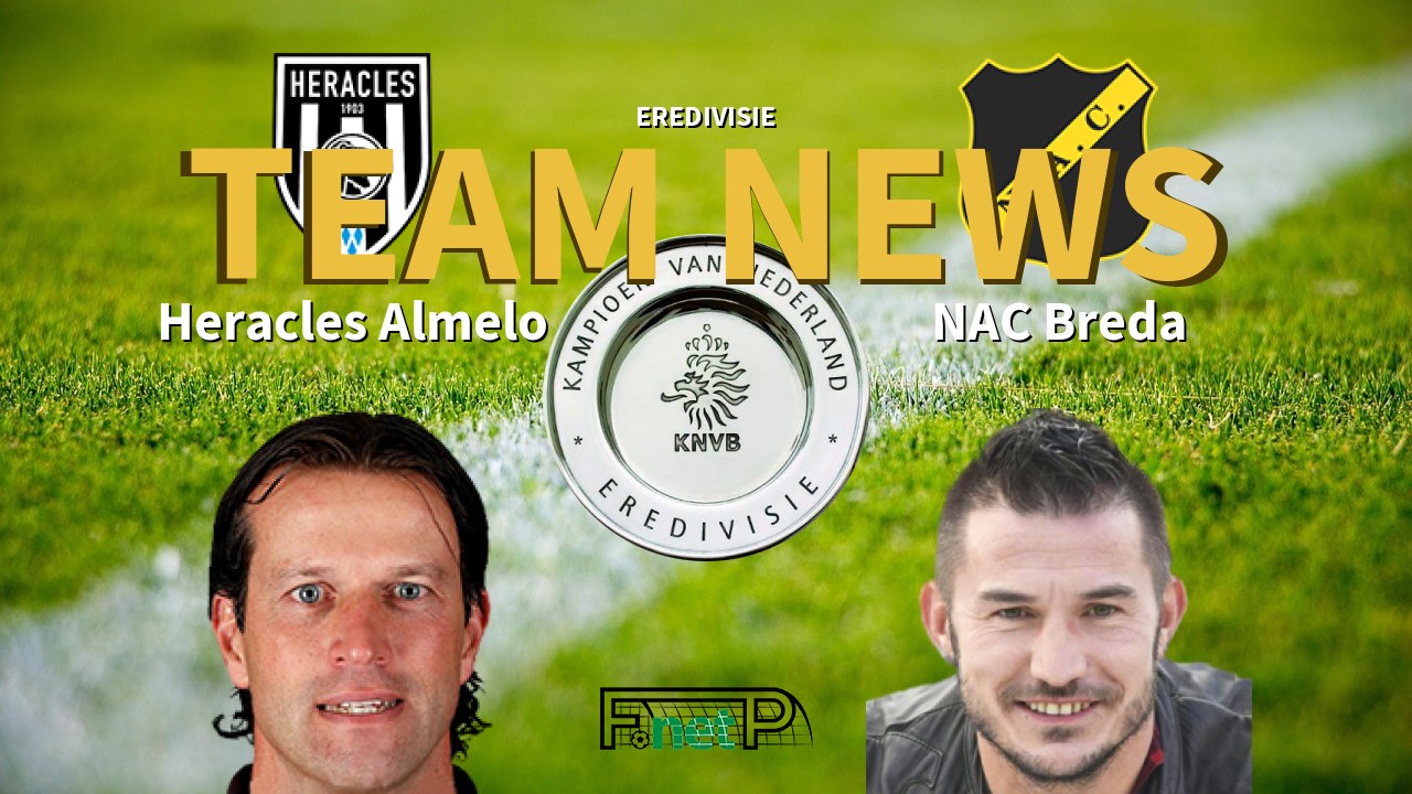 Eredivisie News: Heracles Almelo vs NAC Breda Confirmed Line-ups