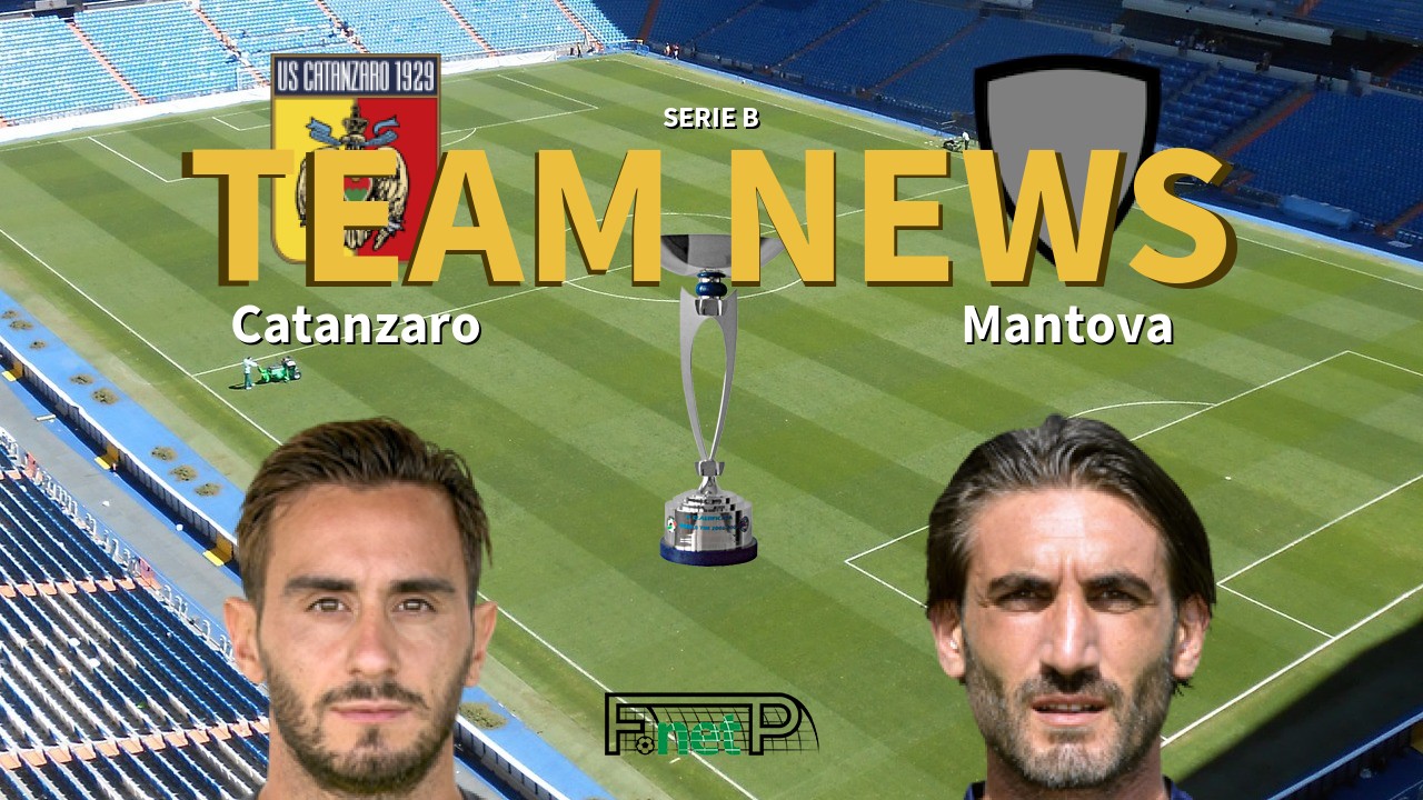 Serie B News: Catanzaro vs Mantova Confirmed Line-ups