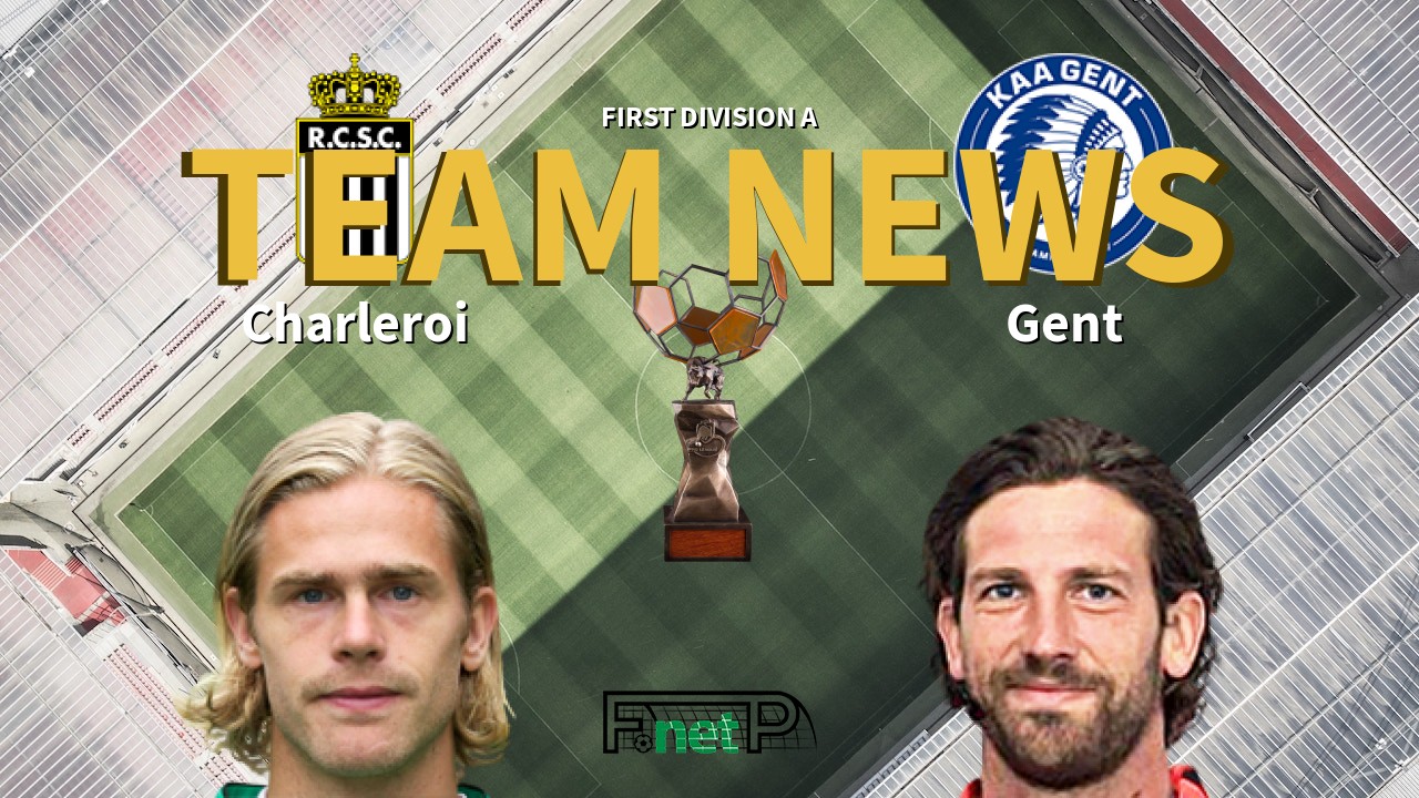 First Division A News: Charleroi vs KAA Gent Confirmed Line-ups