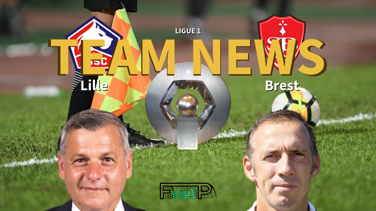 Ligue 1 News: Lille vs Brest Confirmed Line-ups