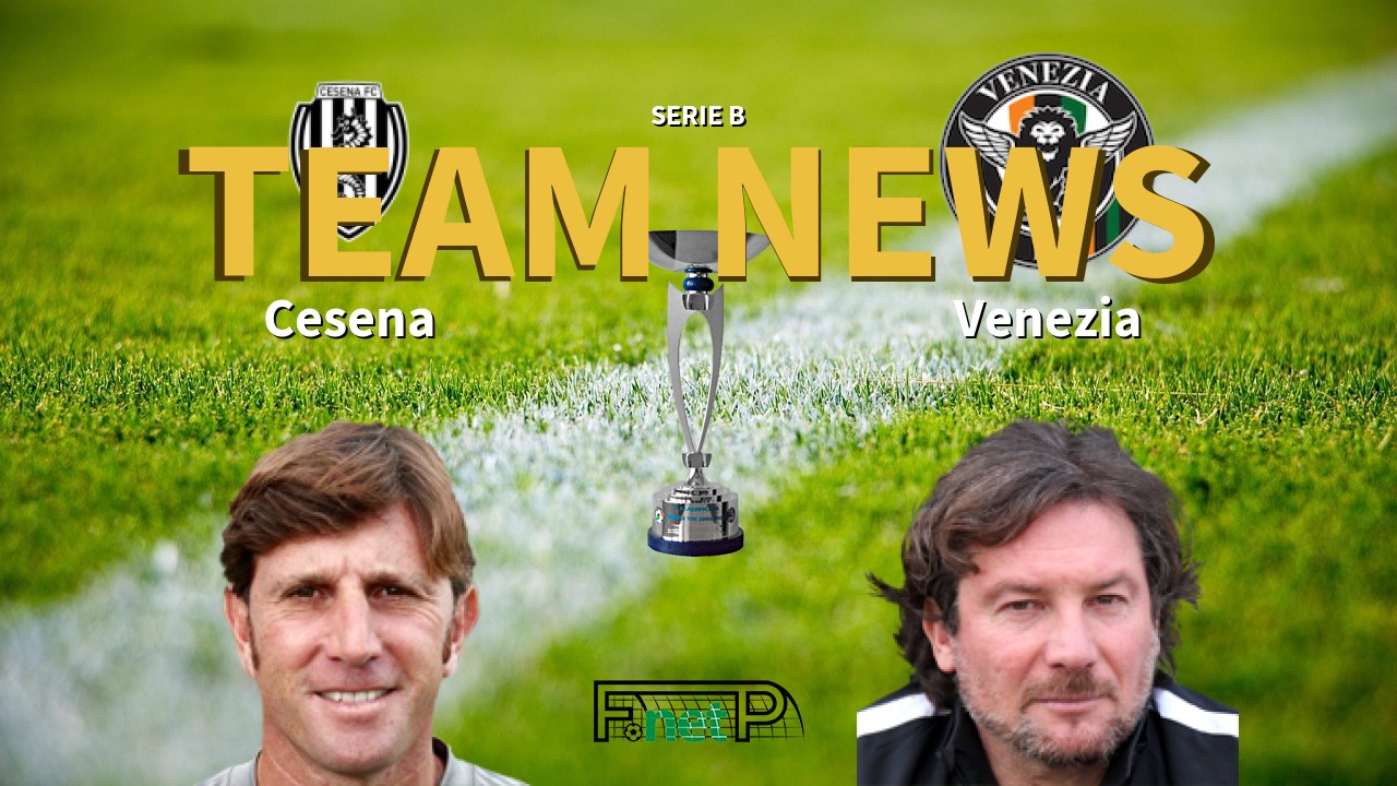 Serie B News: Cesena vs Venezia Confirmed Line-ups