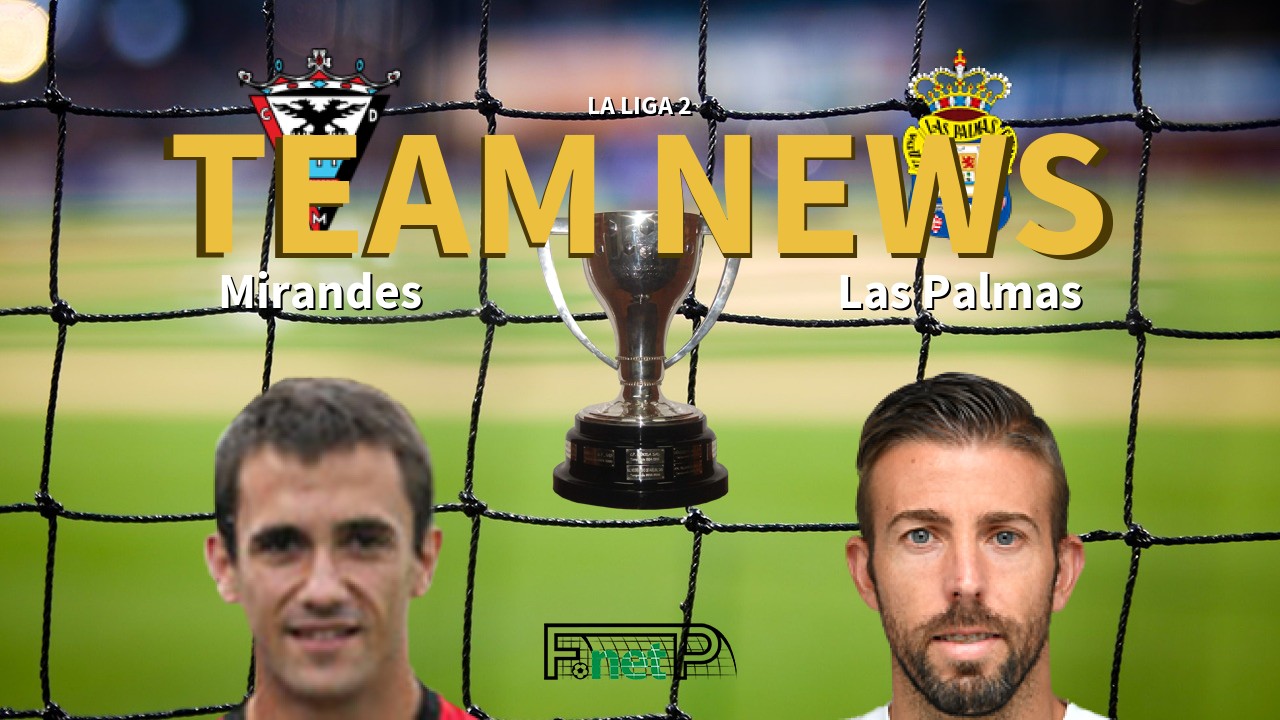 La Liga 2 News: CD Mirandés vs UD Las Palmas Confirmed Line-ups