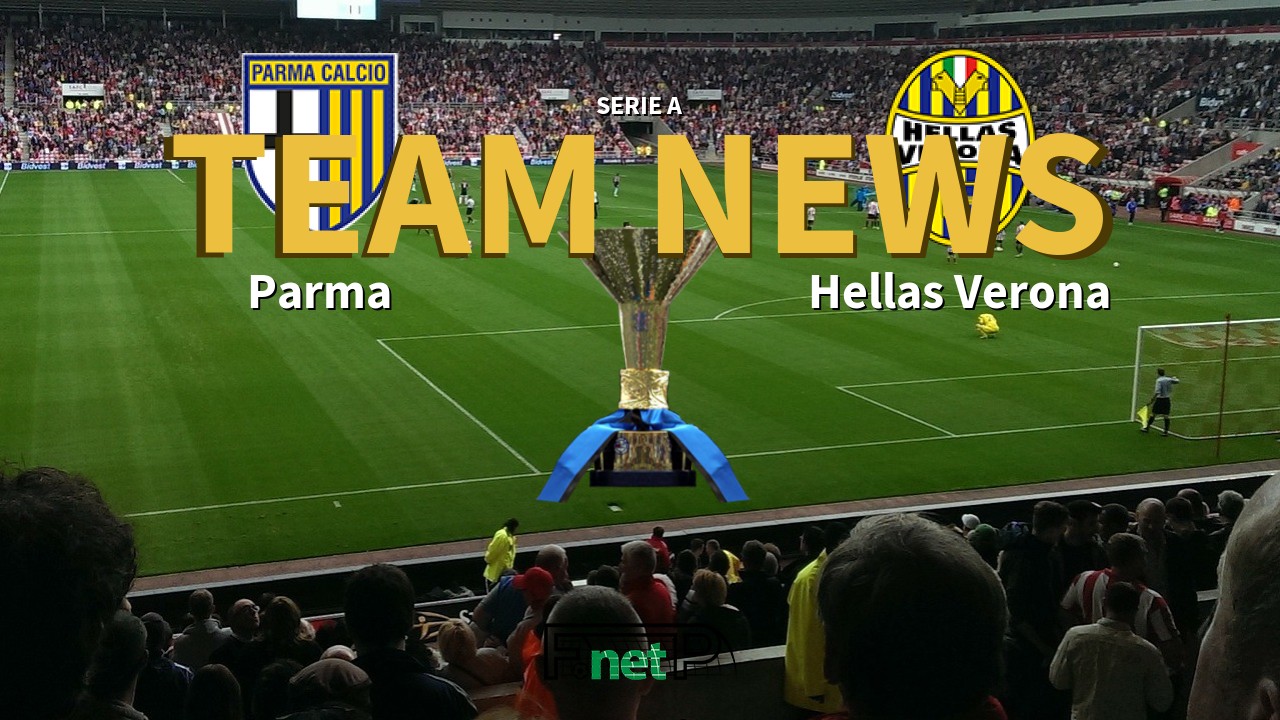 Serie A News: Parma vs Hellas Verona Confirmed Line-ups