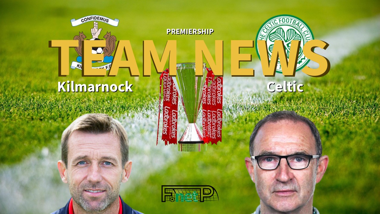 Premiership News: Kilmarnock vs Celtic Confirmed Line-ups
