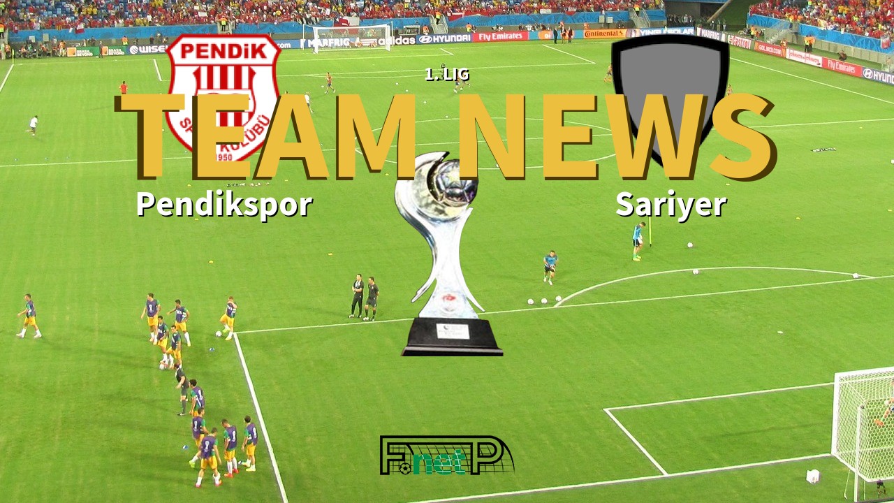 1. Lig News: Pendikspor vs Sariyer Confirmed Line-ups