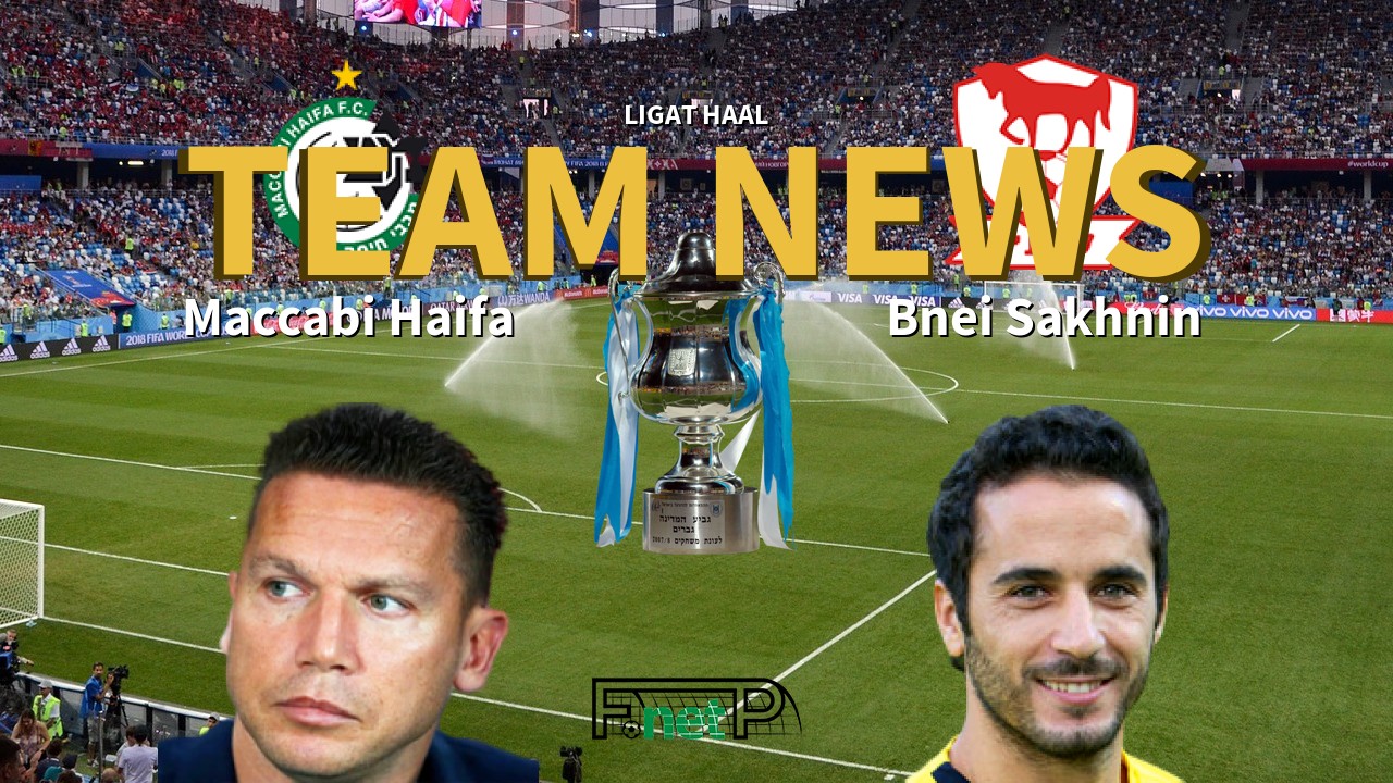 Ligat HaAl News: Maccabi Haifa vs Bnei Sakhnin Confirmed Line-ups