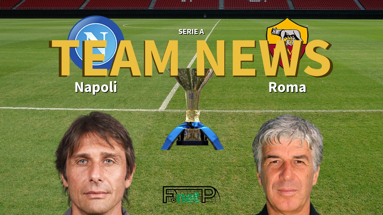 Serie A News: Napoli vs Roma Confirmed Line-ups