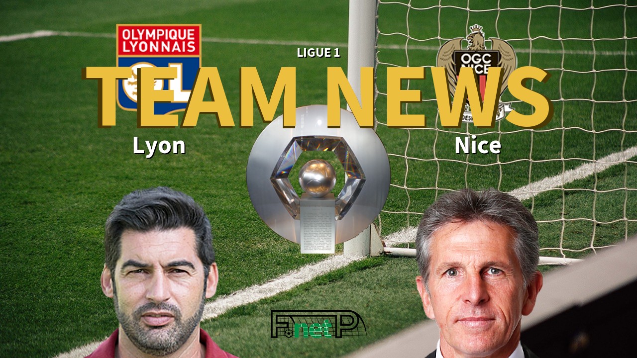 Ligue 1 News: Lyon vs Nice Confirmed Line-ups