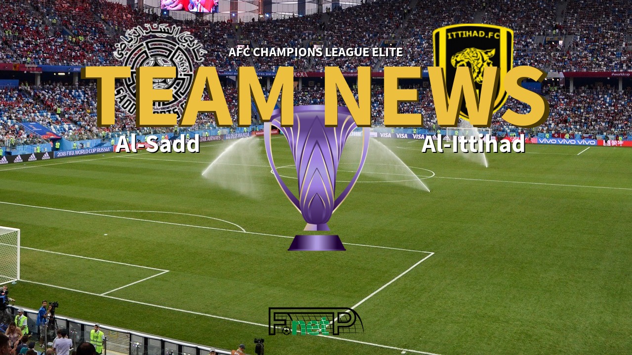 AFC Champions League Elite News: Al-Sadd vs Al-Ittihad Confirmed Line-ups