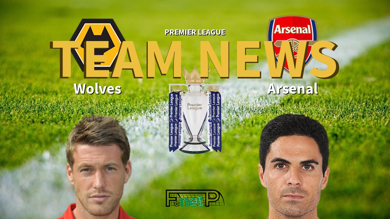 Premier League News: Wolves vs Arsenal Confirmed Line-ups