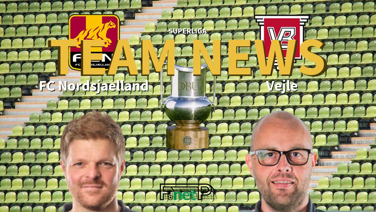 Superliga News: FC Nordsjælland vs Vejle BK Confirmed Line-ups