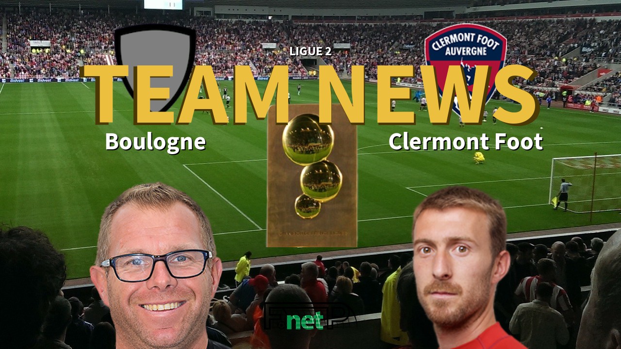 Ligue 2 News: US Boulogne CO vs Clermont Foot Confirmed Line-ups