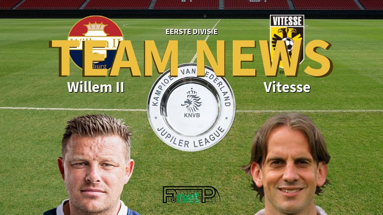 Eerste Divisie News: Willem II vs Vitesse Confirmed Line-ups