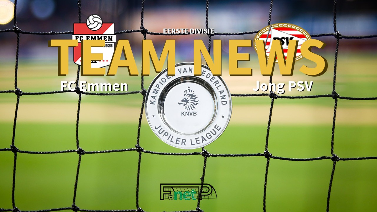 Eerste Divisie News: FC Emmen vs Jong PSV Confirmed Line-ups
