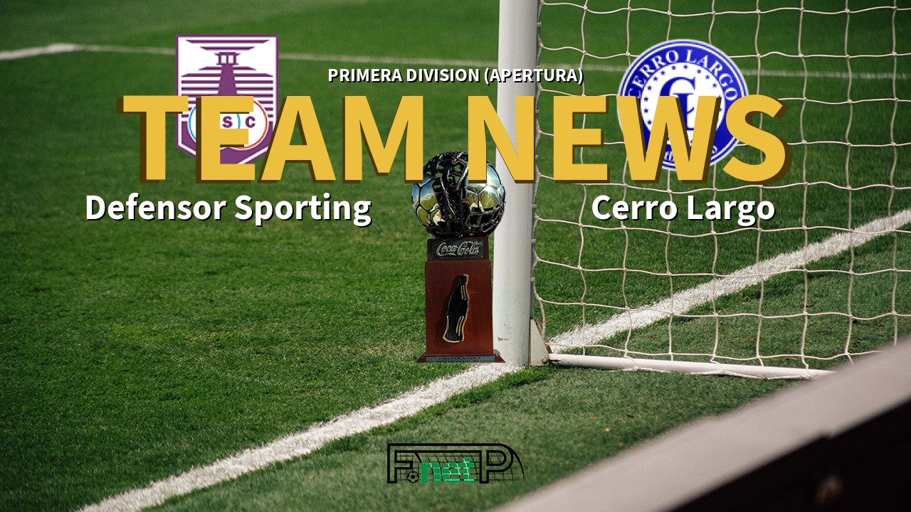 Primera Division (Apertura) News: Defensor Sporting vs Cerro Largo Confirmed Line-ups