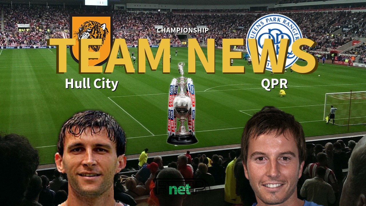 Championship News: Hull City vs QPR Confirmed Line-ups