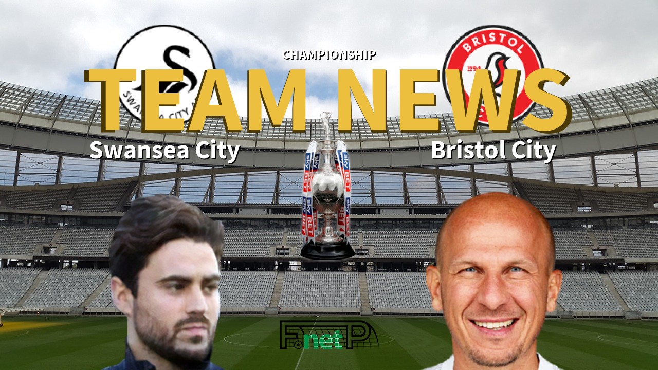 Championship News: Swansea City vs Bristol City Confirmed Line-ups