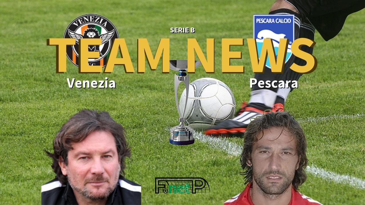 Serie B News: Venezia vs Pescara Confirmed Line-ups