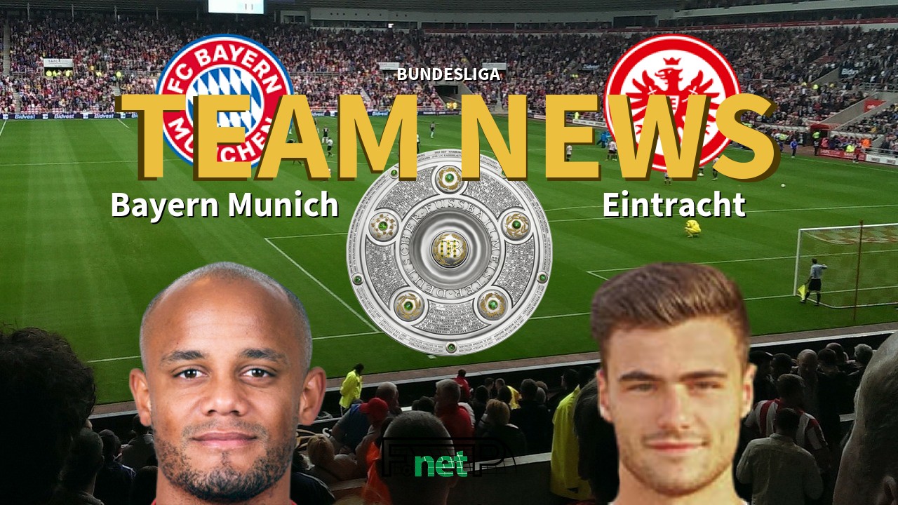 Bundesliga News: Bayern Munich vs Eintracht Frankfurt Confirmed Line-ups