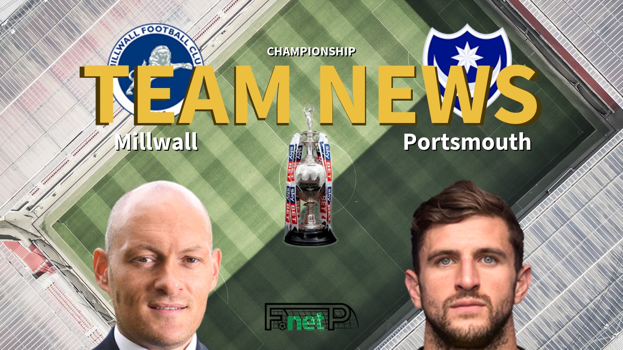 Championship News: Millwall vs Portsmouth Confirmed Line-ups