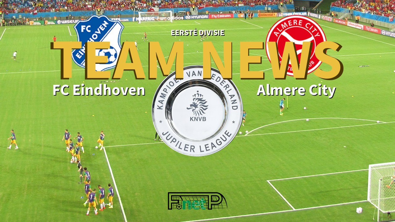 Eerste Divisie News: FC Eindhoven vs Almere City Confirmed Line-ups