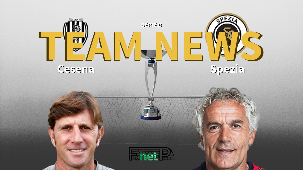 Serie B News: Cesena vs Spezia Confirmed Line-ups